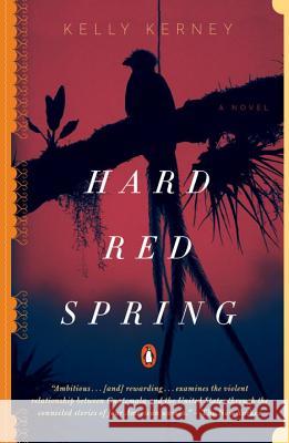 Hard Red Spring : A Novel Kelly Kerney 9780143111368 Penguin Books - książka