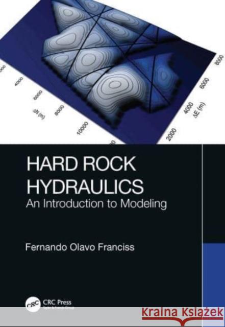 Hard Rock Hydraulics: An Introduction to Modeling Fernando Olavo Franciss 9780367694425 CRC Press - książka