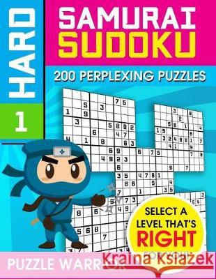 Hard Samurai Sudoku: 200 Perplexing Puzzles Puzzle Warrior 9781092249843 Independently Published - książka