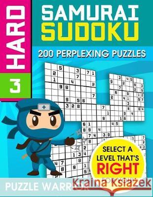 Hard Samurai Sudoku: 200 Perplexing Puzzles Puzzle Warrior 9781092251952 Independently Published - książka