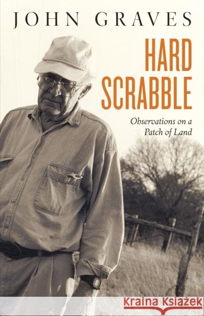 Hard Scrabble: Observations on a Patch of Land John Graves 9781477309353 University of Texas Press - książka