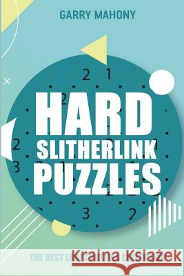 Hard Slitherlink Puzzles: The Best Logic Puzzles Collection Garry Mahony 9781982977764 Independently Published - książka