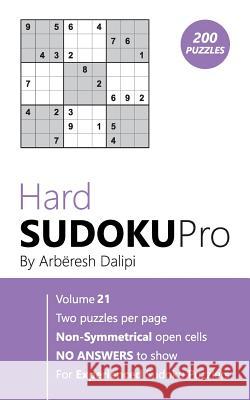 Hard Sudoku Pro: Book for Experienced Puzzlers (200 puzzles) Vol. 21 Arberesh Dalipi 9781976505249 Createspace Independent Publishing Platform - książka