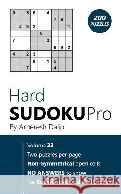 Hard Sudoku Pro: Book for Experienced Puzzlers (200 puzzles) Vol. 23 Arberesh Dalipi 9781976505263 Createspace Independent Publishing Platform - książka