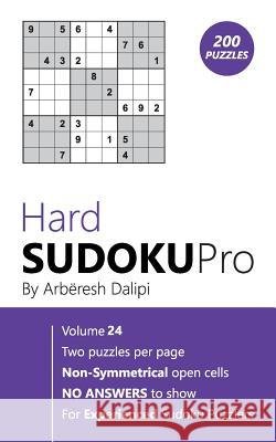 Hard Sudoku Pro: Book for Experienced Puzzlers (200 puzzles) Vol. 24 Arberesh Dalipi 9781976505270 Createspace Independent Publishing Platform - książka