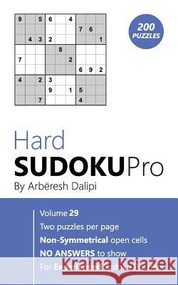 Hard Sudoku Pro: Book for Experienced Puzzlers (200 puzzles) Vol. 29 Arberesh Dalipi 9781976505331 Createspace Independent Publishing Platform - książka