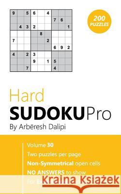 Hard Sudoku Pro: Book for Experienced Puzzlers (200 puzzles) Vol. 30 Arberesh Dalipi 9781976505348 Createspace Independent Publishing Platform - książka