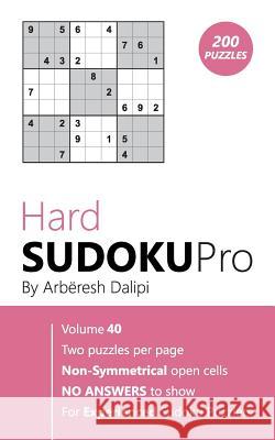 Hard Sudoku Pro: Book for Experienced Puzzlers (200 puzzles) Vol. 40 Arberesh Dalipi 9781976505447 Createspace Independent Publishing Platform - książka