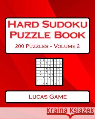 Hard Sudoku Puzzle Book Volume 2: Hard Sudoku Puzzles For Advanced Players Game, Lucas 9781539940197 Createspace Independent Publishing Platform - książka