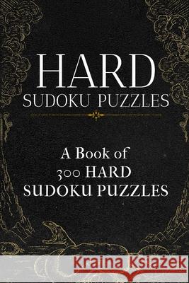 Hard Sudoku Puzzles: A book of 300 HARD SUDOKU Puzzles Princess Puzzles 9781672797436 Independently Published - książka
