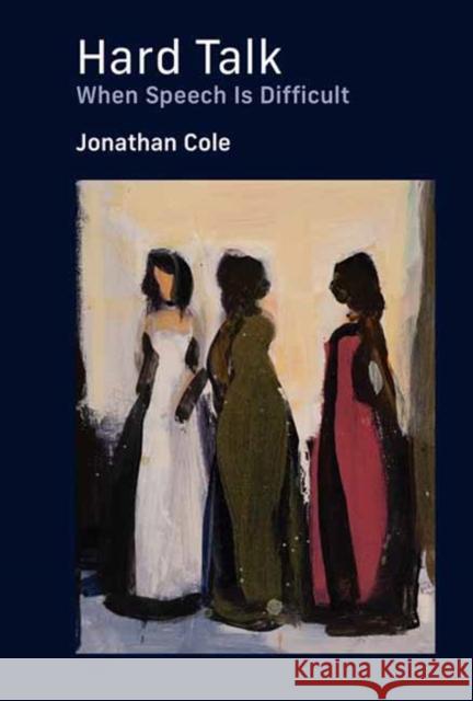 Hard Talk: When Speech Is Difficult Jonathan Cole 9780262049566 MIT Press Ltd - książka
