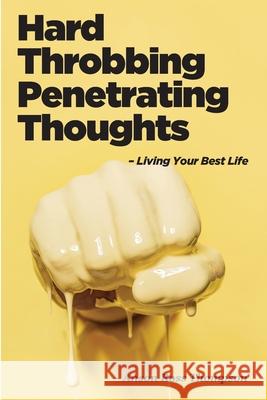 Hard Throbbing Penetrating Thoughts: Living Your Best Life Anson Ross Thompson 9781688693517 Independently Published - książka