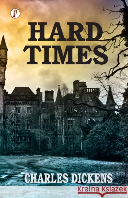 Hard Times Charles Dickens 9789391384869 Pharos Books Private Limited - książka