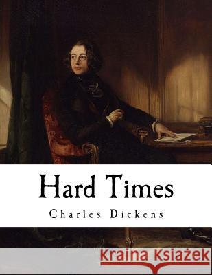 Hard Times: Charles Dickens Charles Dickens 9781718698567 Createspace Independent Publishing Platform - książka