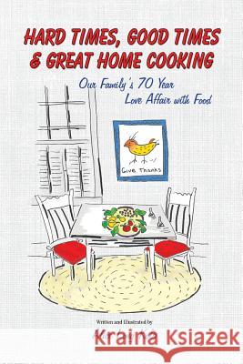 Hard Times, Good Times & Great Home Cooking Alice Kolb Alice Kolb  9781633843790 Irie Books - książka