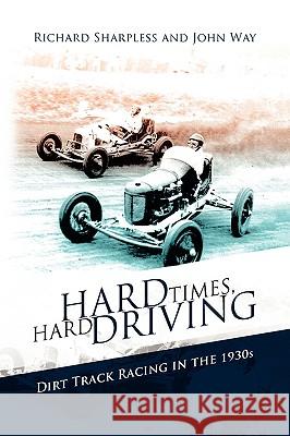 Hard Times, Hard Driving Sharples Richar 9781436351485 Xlibris Corporation - książka