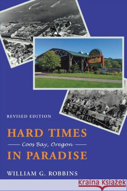 Hard Times in Paradise: Coos Bay, Oregon William G. Robbins 9780295985480 University of Washington Press - książka