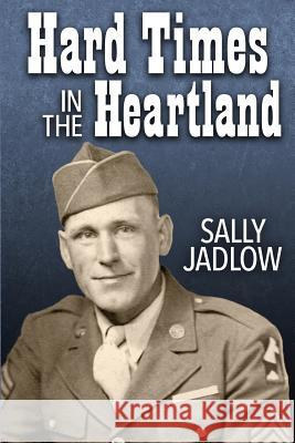 Hard Times in the Heartland Sally Jadlow 9781537083179 Createspace Independent Publishing Platform - książka