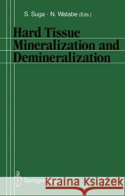 Hard Tissue Mineralization and Demineralization Shoichi Suga Norimitsu Watabe 9784431681854 Springer - książka