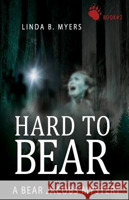 Hard to Bear: A Bear Jacobs Mystery Book #2 Linda B. Myers 9780998674728 Mycomm One - książka