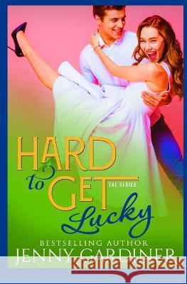 Hard to Get Lucky Jenny Gardiner 9781944763398 Jenny Gardiner Books - książka