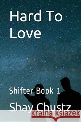 Hard to Love: Shifter Book 1 Elayne Breaux Shay Chustz 9781980335542 Independently Published - książka