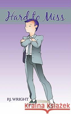 Hard to Miss P. J. Wright 9781438950679 Authorhouse - książka