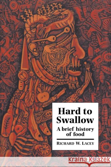 Hard to Swallow: A Brief History of Food Lacey, Richard W. 9780521064941 Cambridge University Press - książka