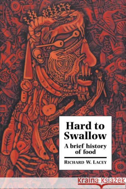 Hard to Swallow: A Brief History of Food Lacey, Richard W. 9780521440011 Cambridge University Press - książka