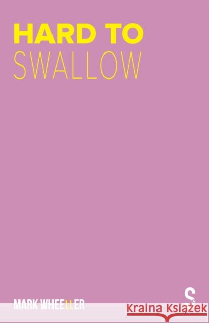 Hard to Swallow: New edition with bonus features Mark Wheeller 9781913630249 Salamander Street Ltd - książka