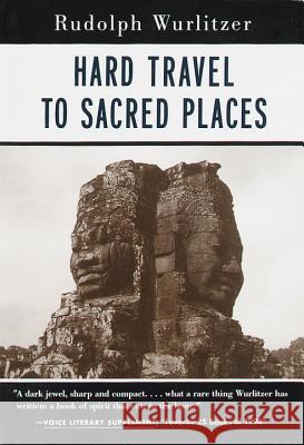 Hard Travel to Sacred Places Rudolph Wurlitzer 9781570621178 Shambhala Publications - książka