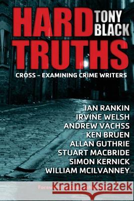 Hard Truths: Cross-examining crime writers Black, Tony 9781499151183 Createspace - książka