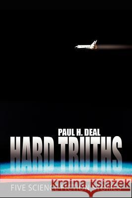 Hard Truths: Five Science Fiction Stories Deal, Paul H. 9780595405206 iUniverse - książka