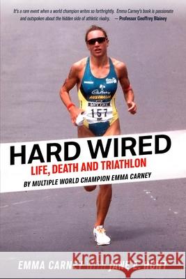 Hard Wired: Life, Death and Triathlon Emma Carney Jane E. Hunt 9781876498634 Ryan Company - książka
