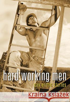 Hard Working Men Allison, Shane 9781573444064 Cleis Press - książka