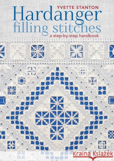 Hardanger Filling Stitches: A Step-by-Step Handbook Yvette Stanton 9781800922013 Search Press Ltd - książka