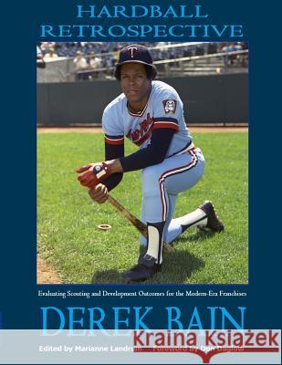 Hardball Retrospective: Evaluating Scouting and Development Outcomes for the Modern-Era Franchises Derek Bain 9781508790990 Createspace - książka