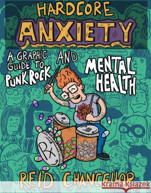 Hardcore Anxiety: A Graphic Guide to Punk Rock and Mental Health Reid Chancellor 9781621067672 Microcosm Publishing - książka