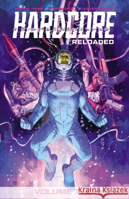 Hardcore Volume 2: Reloaded Brandon Thomas Francis Portela Leonardo Paciarotti 9781534315969 Image Comics - książka