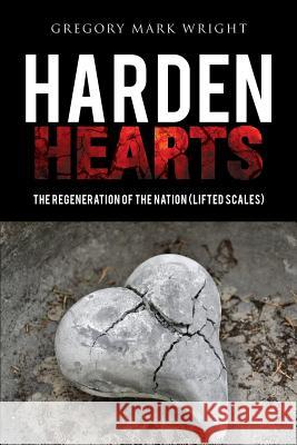 Harden hearts Gregory Mark Wright 9781498474092 Xulon Press - książka
