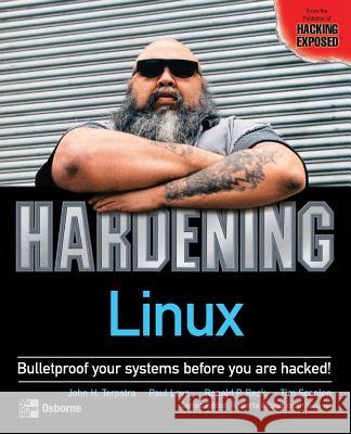 Hardening Linux John Terpstra Paul Love Ronald P. Reck 9780072254976 McGraw-Hill/Osborne Media - książka