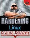 Hardening Linux John Terpstra Paul Love Ronald P. Reck 9780072254976 McGraw-Hill/Osborne Media