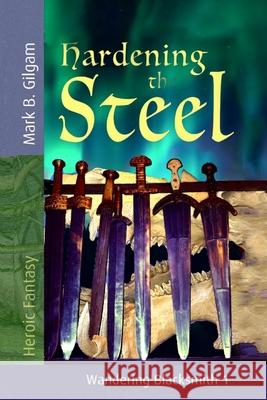 Hardening the Steel Einar Kowalski Mark B. Gilgam 9781655244445 Independently Published - książka