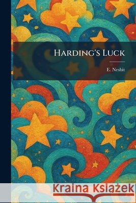Harding's Luck Nesbit, Edith 9781025701660 Tradd Street Press - książka