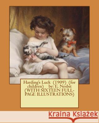 Harding's Luck (1909) (for children) by: E. Nesbit (WITH SIXTEEN FULL-PAGE ILLUSTRATIONS) Millar, H. R. 9781542703406 Createspace Independent Publishing Platform - książka