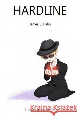 Hardline: The Final Chapter James E. Hahn 9781530309788 Createspace Independent Publishing Platform - książka