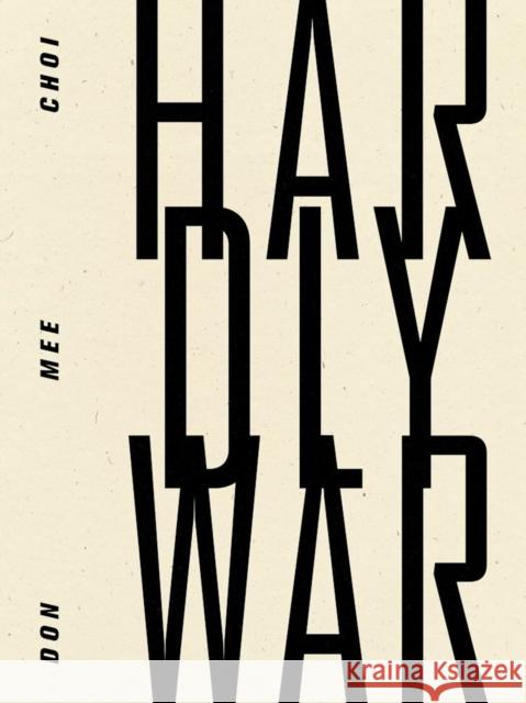 Hardly War Don Mee Choi 9781940696218 Wave Books - książka