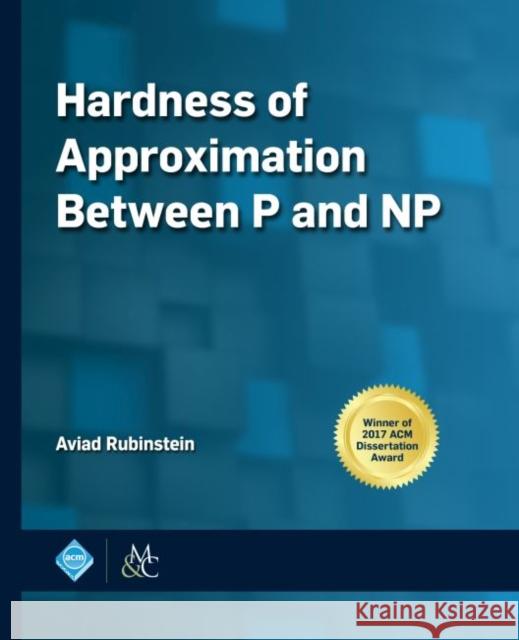 Hardness of Approximation Between P and NP Aviad Rubinstein 9781947487208 ACM Books - książka