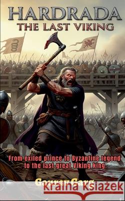 Hardrada: The Last Viking Gaurav Garg 9789334404296 Gaurav Garg - książka