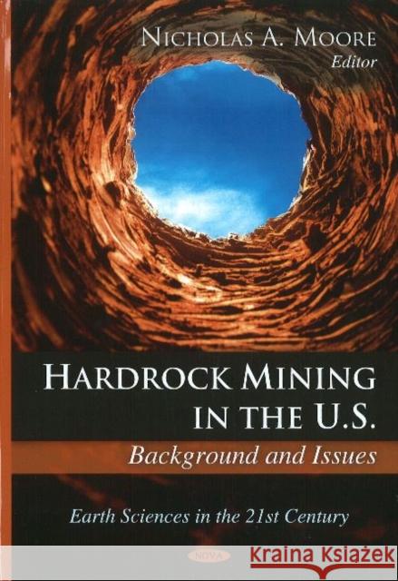 Hardrock Mining in the U.S.: Background & Issues Nicholas A Moore 9781617289354 Nova Science Publishers Inc - książka